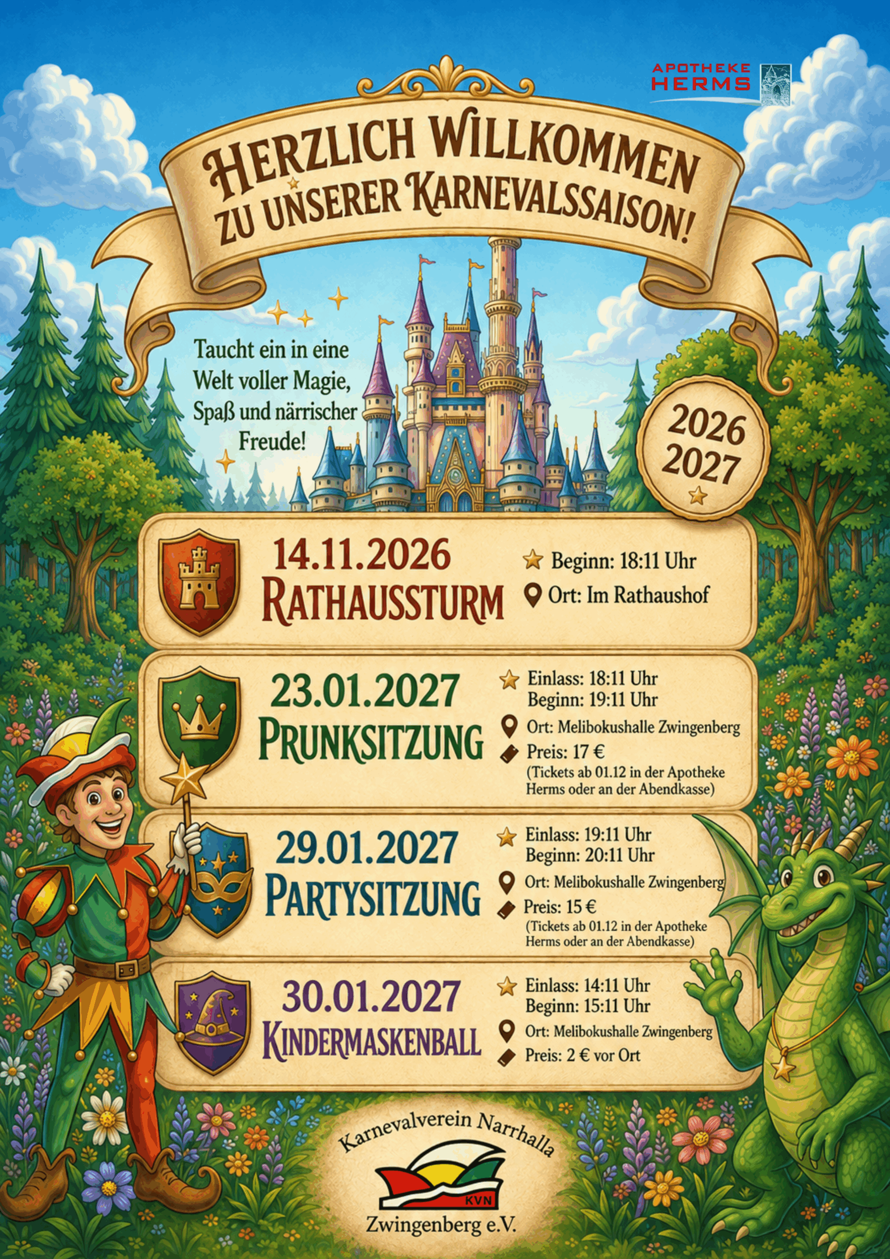 Flyer des Karnevalvereins Narrhalla Zwingenberg e.V. für die Saison 2026/2027 im Märchen- und Fantasy-Design.Im Zentrum steht ein buntes Schloss im Wald mit den Figuren eines Narren und eines grünen Drachen. Veranstaltungen auf dem Flyer: Rathaussturm: 14.11.2026 ab 18:11 Uhr im Rathaushof. Prunksitzung: 23.01.2027 in der Melibokushalle Zwingenberg (Einlass 18:11 Uhr, Beginn 19:11 Uhr, Eintritt 17 €). Partysitzung: 29.01.2027 in der Melibokushalle Zwingenberg (Einlass 19:11 Uhr, Beginn 20:11 Uhr, Eintritt 15 €). Kindermaskenball: 30.01.2027 in der Melibokushalle Zwingenberg (Einlass 14:11 Uhr, Beginn 15:11 Uhr, Eintritt 2 € vor Ort). Vorverkauf: Tickets für Prunk- und Partysitzung ab 01.12. in der Apotheke Herms oder an der Abendkasse.